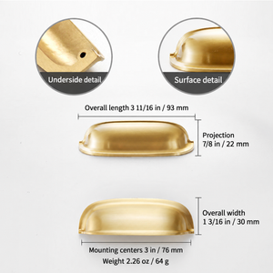 Dimensions diagram for the solid brass rounded dome cup pull in Satin Brass: 3 in / 76 mm mounting centers, 3 11/16 in / 93 mm overall length, 1 3/16 in / 30 mm width, 7/8 in / 22 mm projection; 2.26 oz / 64 g.