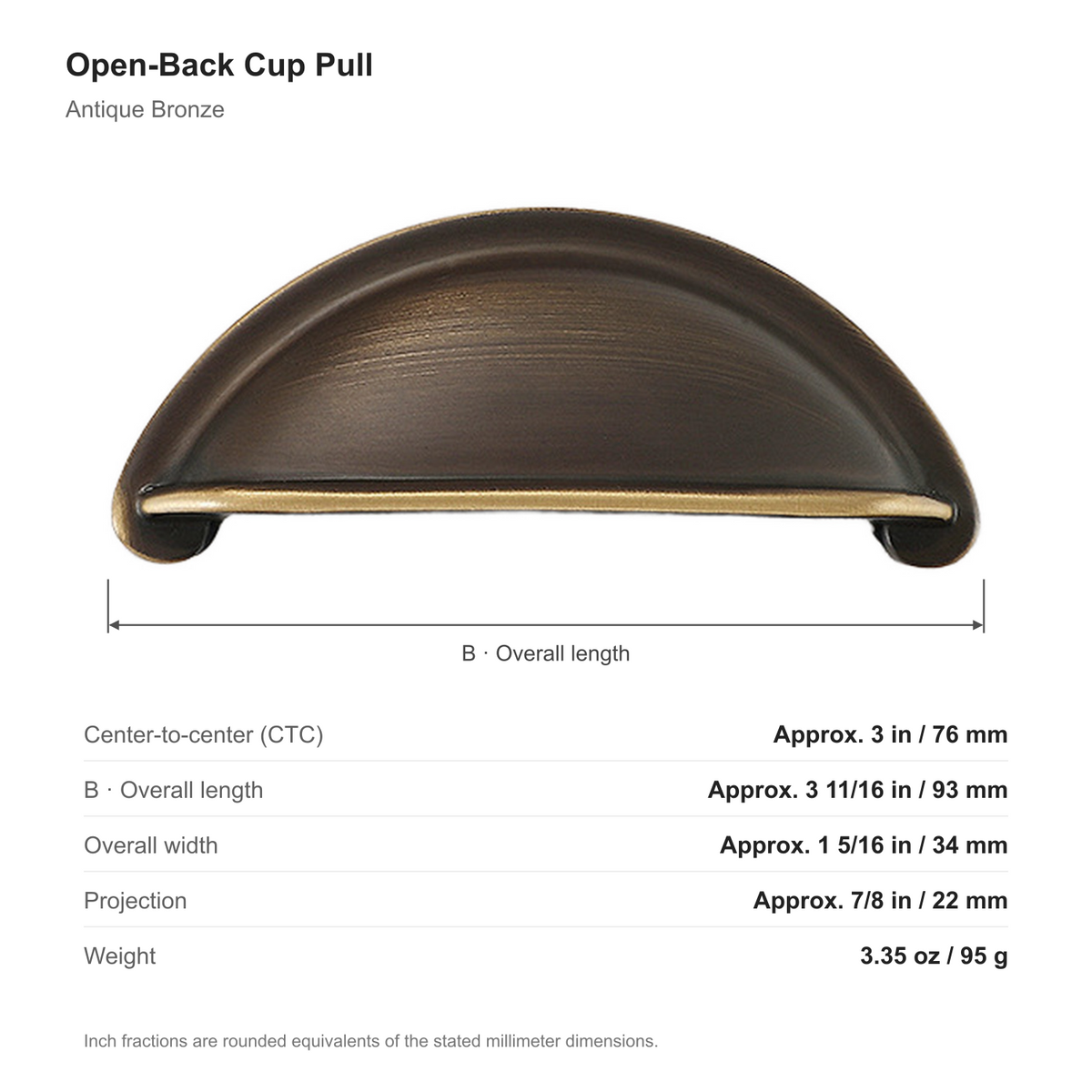 Dimensions of the open-back cup pull in Antique Bronze: 76 mm center-to-center, 93 mm long, 34 mm wide and 22 mm projection.