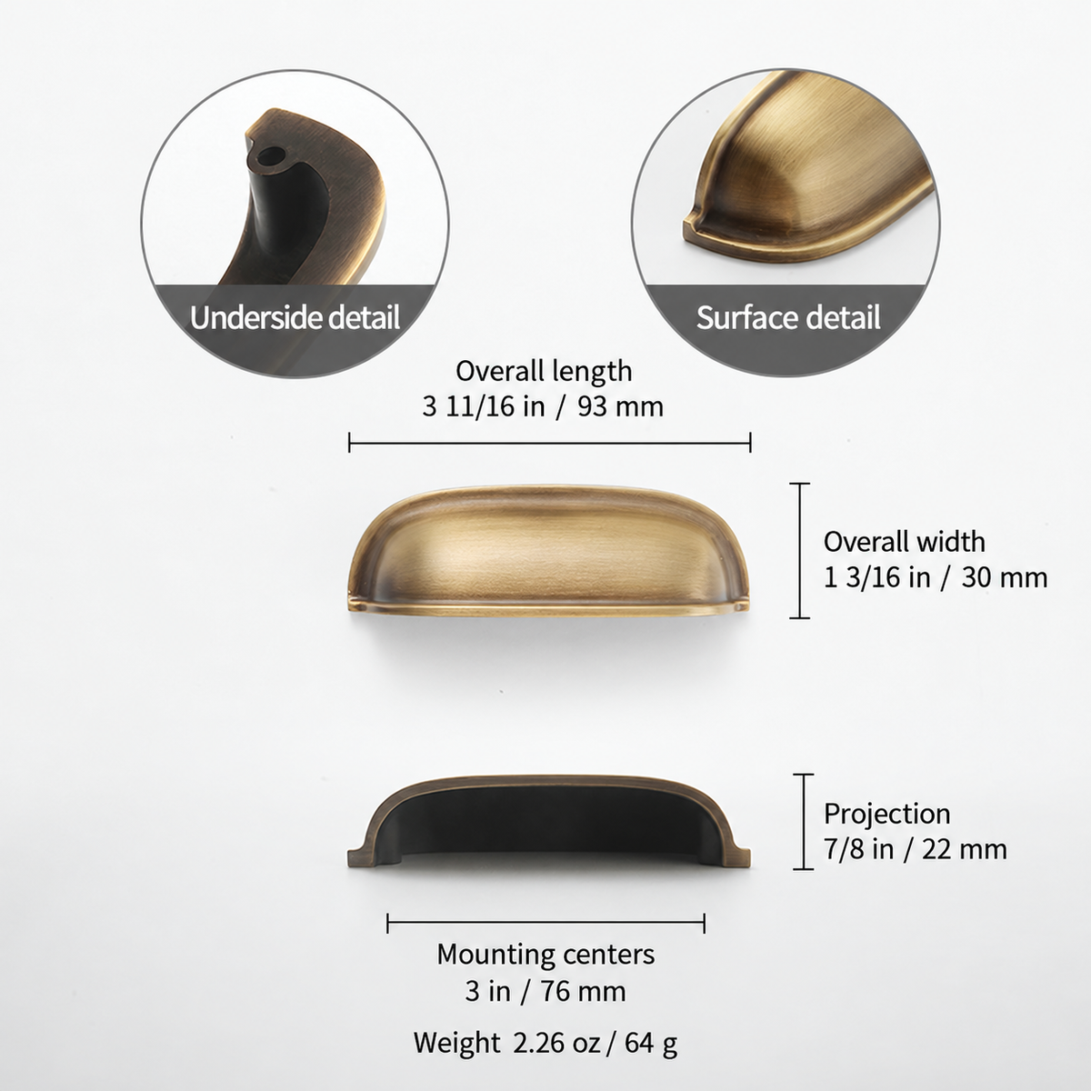 Dimensions diagram for the solid brass rounded dome cup pull in Aged Brass: 3 in / 76 mm mounting centers, 3 11/16 in / 93 mm overall length, 1 3/16 in / 30 mm width, 7/8 in / 22 mm projection; 2.26 oz / 64 g.