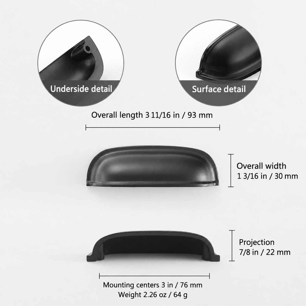 Dimensions diagram for the solid brass rounded dome cup pull in Matte Black: 3 in / 76 mm mounting centers, 3 11/16 in / 93 mm overall length, 1 3/16 in / 30 mm width, 7/8 in / 22 mm projection; 2.26 oz / 64 g.