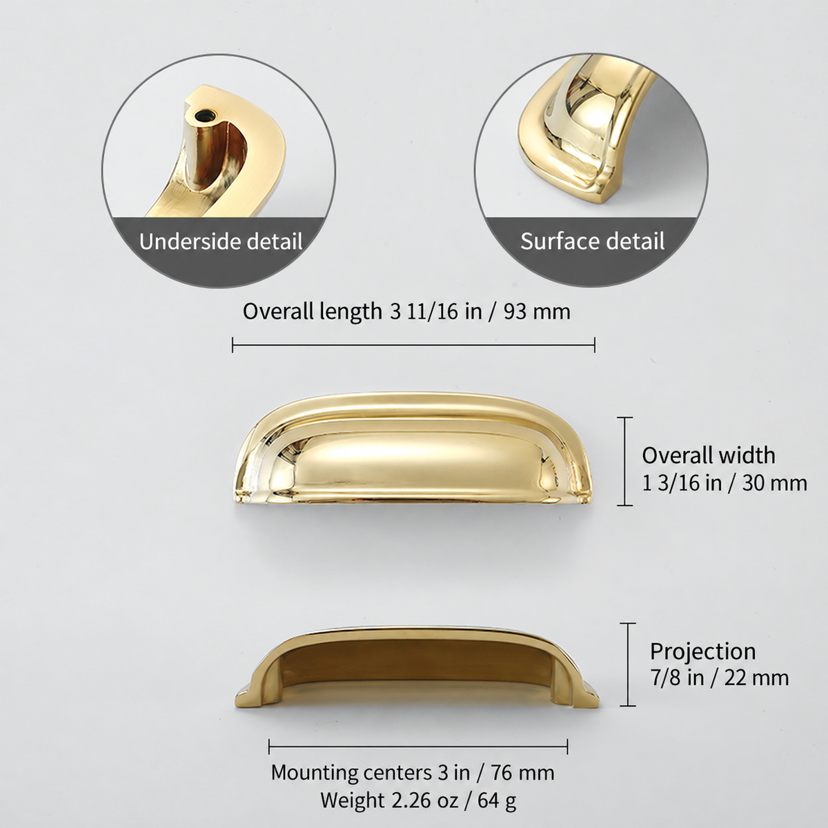 Dimensions diagram for the solid brass rounded dome cup pull in Polished Gold: 3 in / 76 mm mounting centers, 3 11/16 in / 93 mm overall length, 1 3/16 in / 30 mm width, 7/8 in / 22 mm projection; 2.26 oz / 64 g.